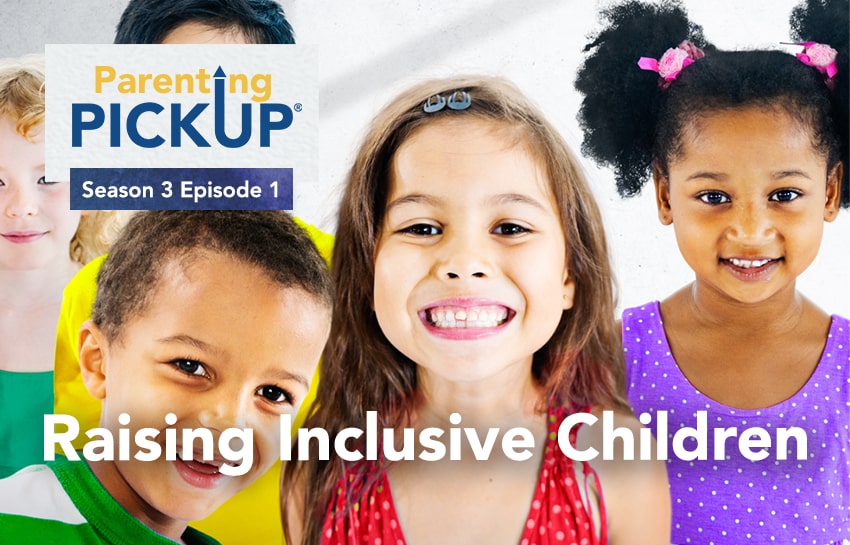 Parenting Pickup Podcast Season 3 Episode 1 - Raising Inclusive Children