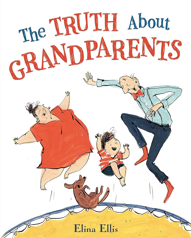The Truth About Grandparents by Elina Ellis